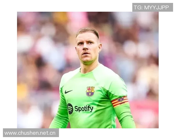 特尔施特根在巴萨前景不明切尔西有意引进这位门将 特尔施特根在巴萨前景不明切尔西有意引进这位门将